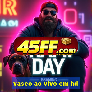 vasco ao vivo em hd
